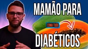 MAMÃO PARA QUEM TEM DIABETES