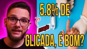 GLICADA EM 5 8%, É UM BOM VALOR? QUAL VALOR IDEAL?