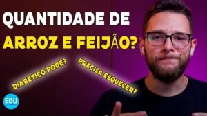 QUANTIDADE IDEAL DE ARROZ E FEIJÃO PARA QUEM TEM DIABETES