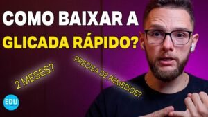 COMO BAIXAR A HEMOGLOBINA GLICADA RÁPIDO