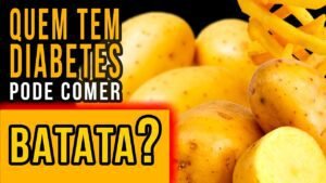 QUEM TEM DIABETES PODE COMER BATATA INGLESA?