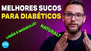 SUCO PARA DIABÉTICOS *MELHORES E PIORES PARA QUEM TEM DIABETES*