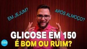 GLICOSE 150 É NORMAL? Descubra agora!