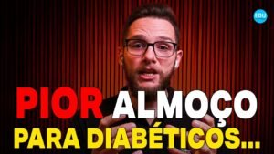NÃO COMA ISSO NO ALMOÇO SE FOR DIABÉTICO │ 5 COMBINAÇÕES PERIGOSAS