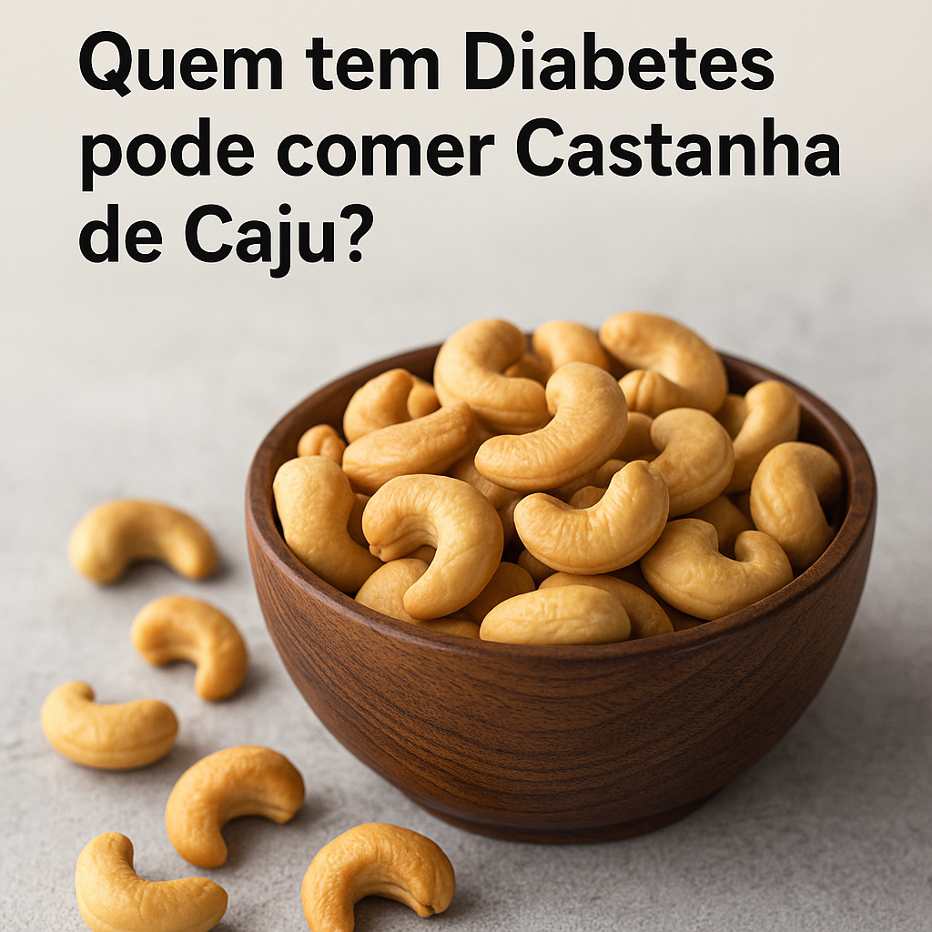 Quem tem Diabetes pode comer Castanha de Caju? Diabéticos podem comer castanha de caju? Descubra porções ideais, benefícios e cuidados de consumo, com estudos recentes e dicas práticas de Edu Rodrigues.