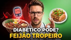 QUEM TEM DIABETES PODE COMER FEIJÃO TROPEIRO?