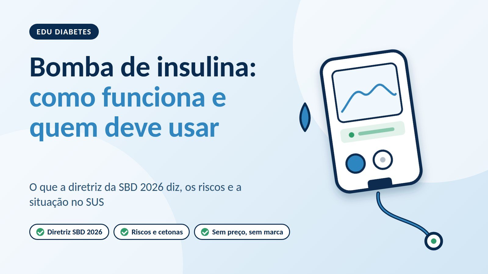 Ilustração de uma bomba de insulina com tela mostrando uma curva de glicose e o cateter de infusão, ao lado do título Bomba de insulina: como funciona e quem deve usar.