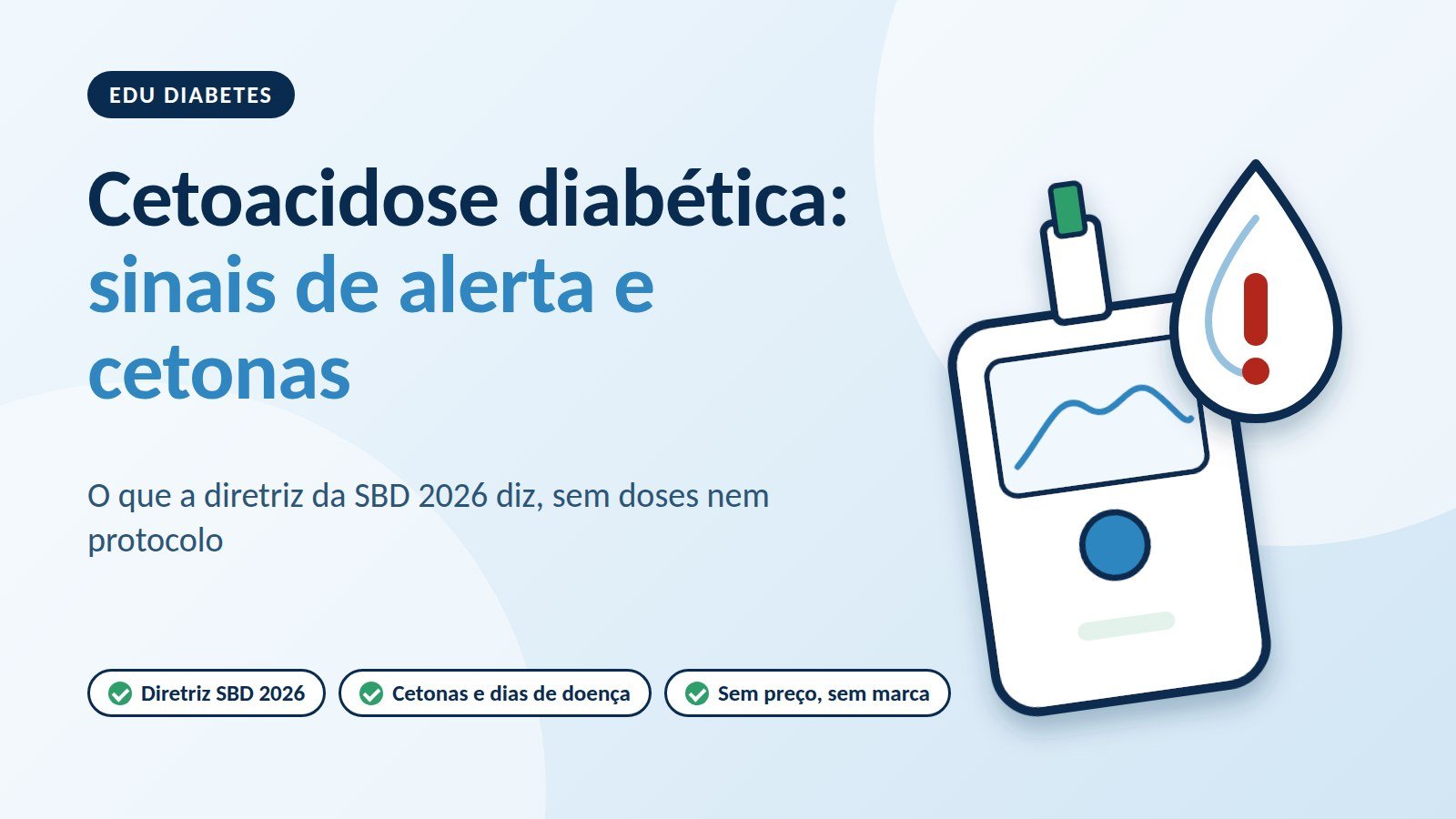 Ilustração de um medidor de cetonas com uma gota de sangue e um ponto de exclamação vermelho, ao lado do título Cetoacidose diabética: sinais de alerta e cetonas.