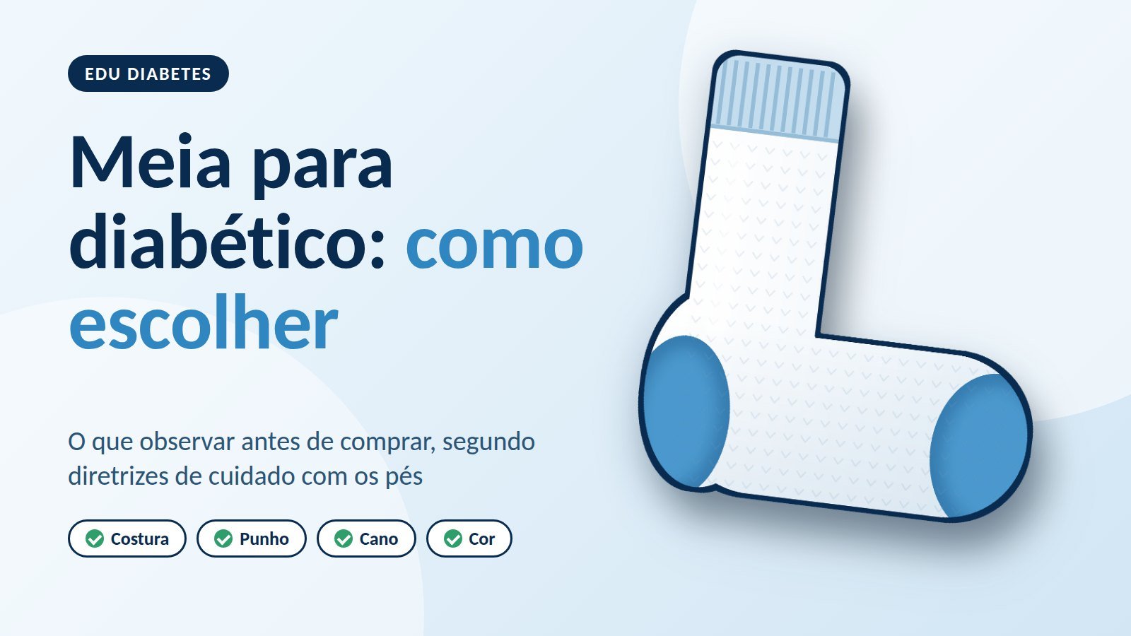 Capa do artigo Meia para diabético: como escolher, com uma meia ilustrada e os itens de conferência costura, punho, cano e cor.