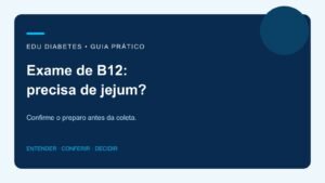 Exame de vitamina B12 precisa de jejum? Como conferir o preparo