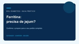 Ferritina precisa de jejum? Como confirmar o preparo do exame