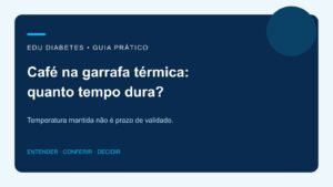 Café na garrafa térmica dura quanto tempo?