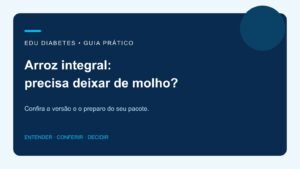 Arroz integral precisa deixar de molho? Veja o pacote
