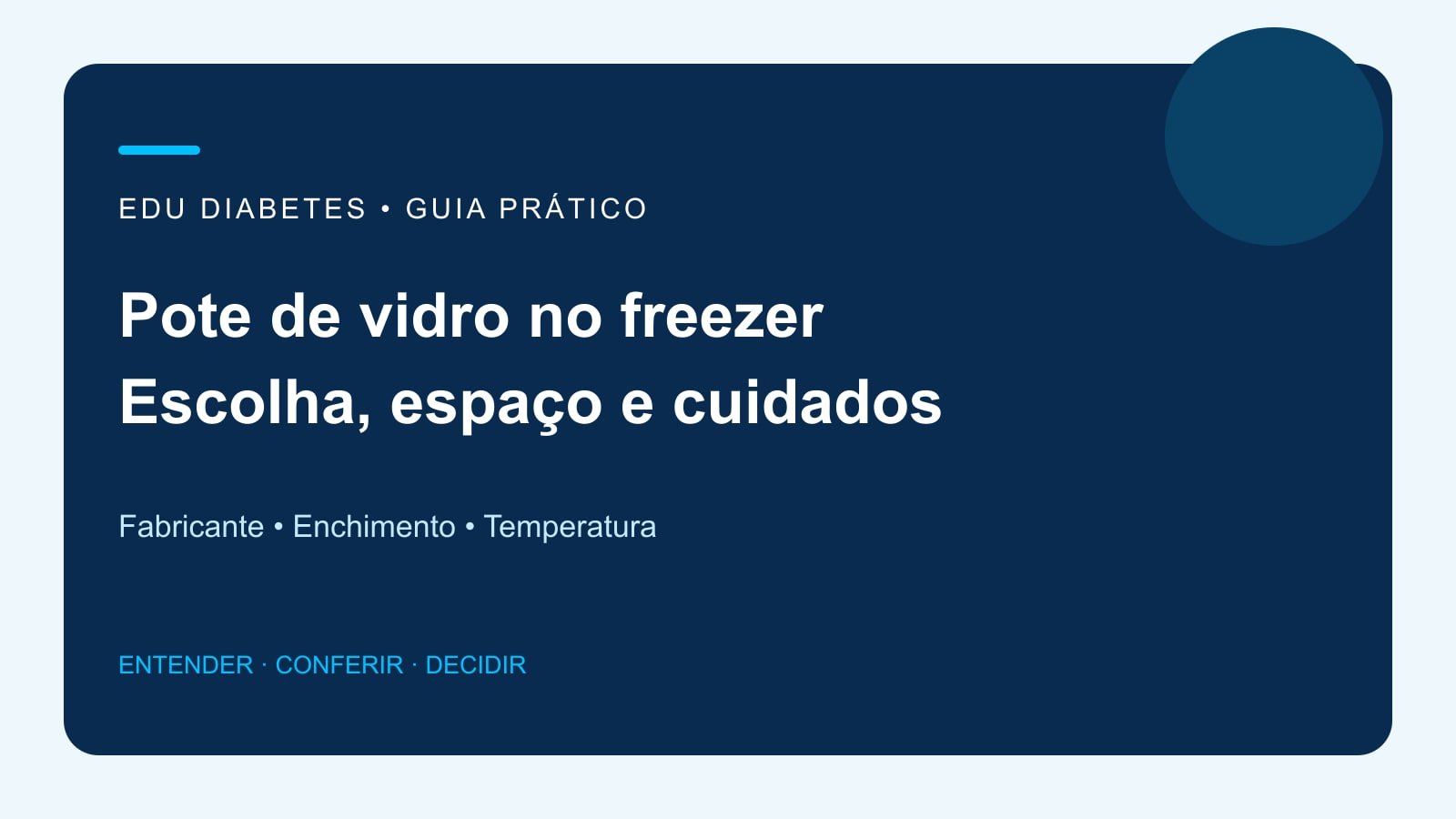 Arte editorial com três cuidados antes de guardar um pote de vidro no freezer.