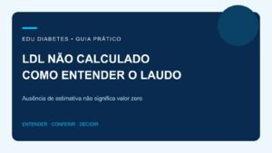 LDL não calculado no exame: o que significa e o que conferir?