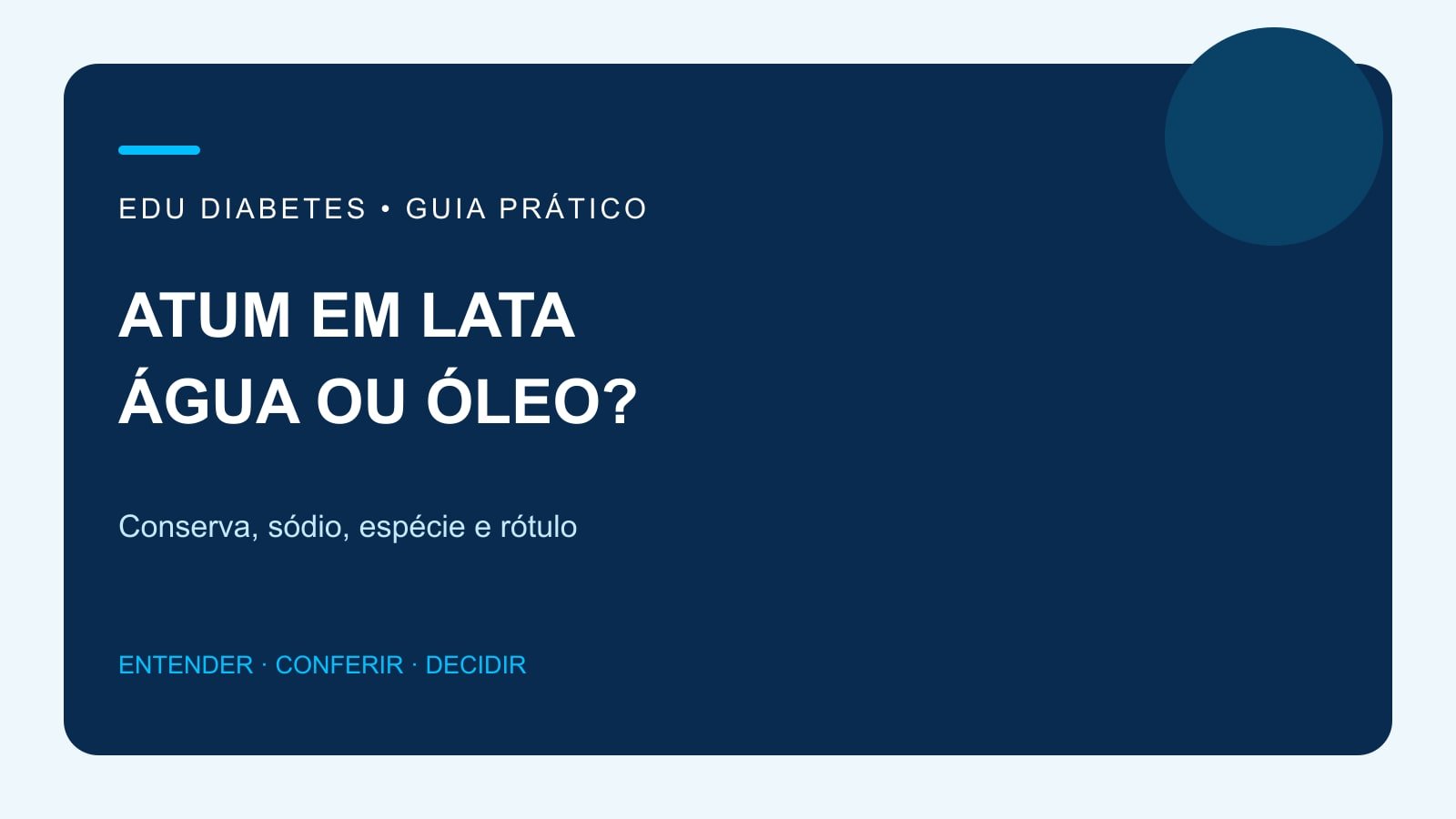 Arte editorial comparando critérios de escolha do atum em lata ao natural ou em óleo.