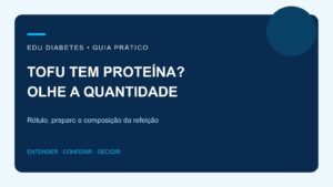Tofu tem proteína? Como incluir nas refeições de quem tem diabetes