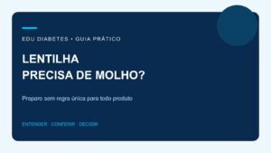 Lentilha precisa ficar de molho? Preparo e cuidados no diabetes