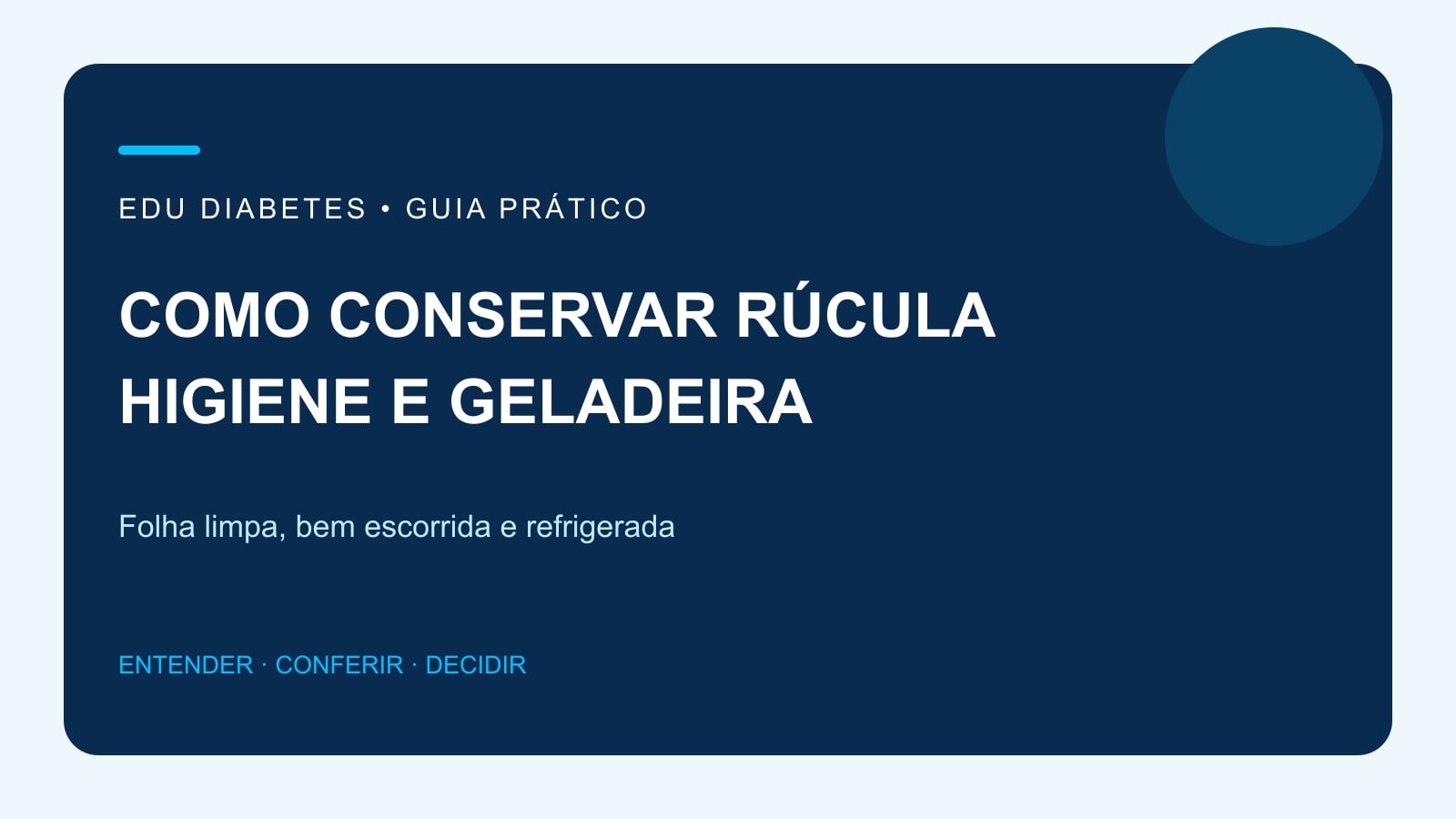 Guia editorial sobre conservar e higienizar rúcula na rotina de casa.