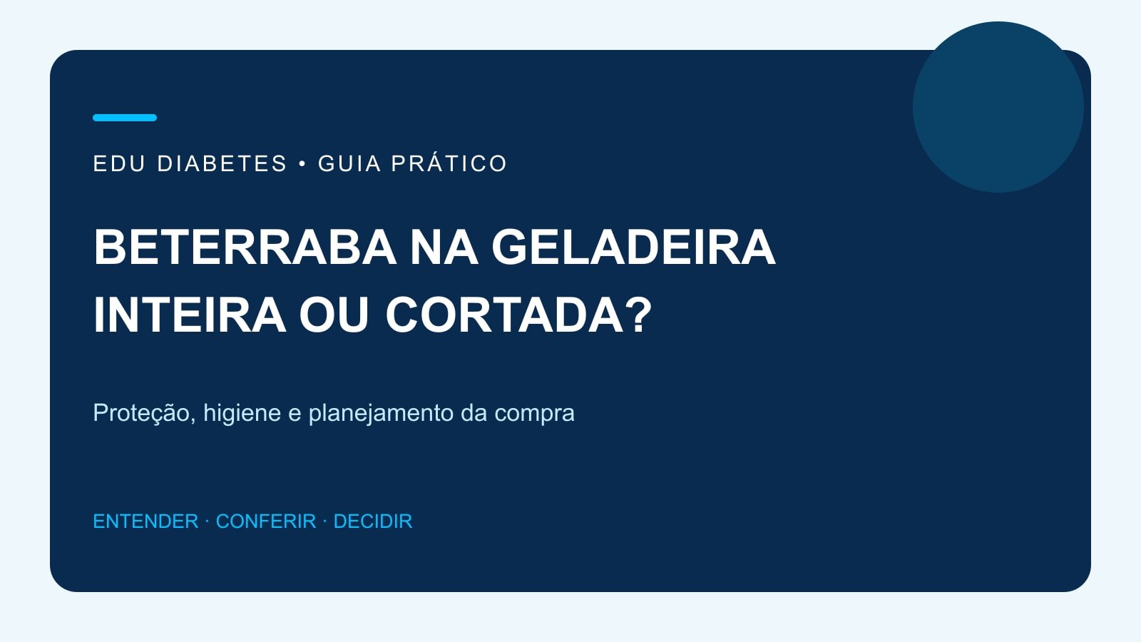 Guia editorial sobre guardar beterraba crua inteira ou cortada na geladeira.