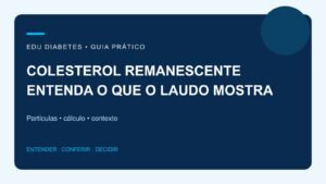 Colesterol remanescente: o que significa e por que não é o não HDL