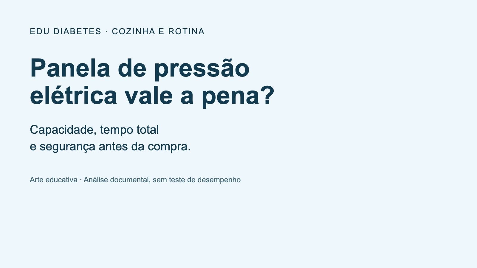 Arte educativa sobre escolha de panela de pressão elétrica destaca capacidade, tempo total e segurança.