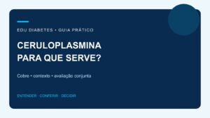 Ceruloplasmina: para que serve o exame e o que não conclui?