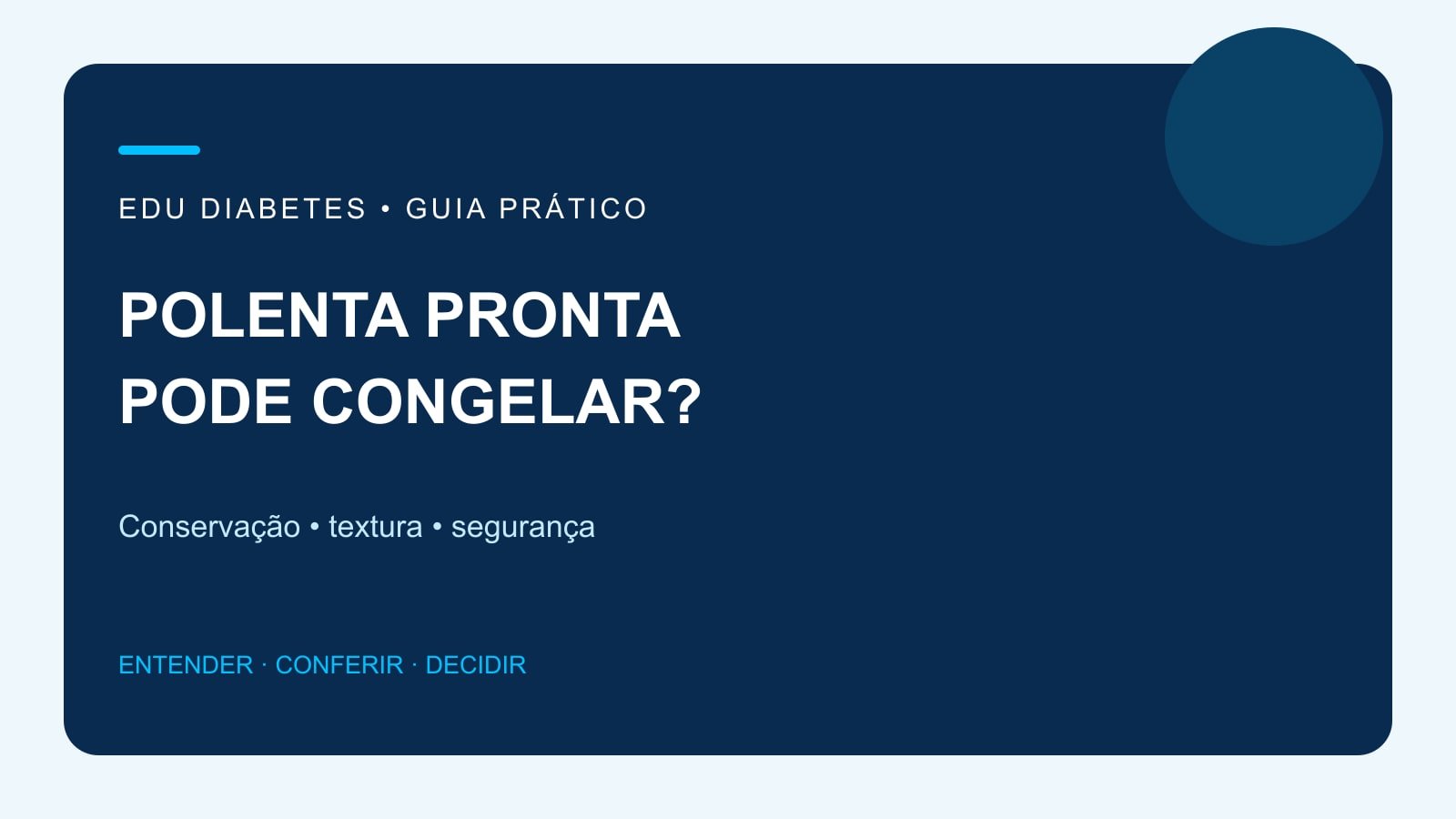 Arte editorial sobre congelamento e descongelamento seguro da polenta pronta.