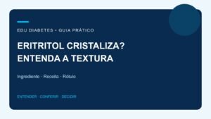Eritritol deixou a sobremesa granulosa? Entenda os cristais