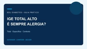 IgE total alto significa alergia? O que o exame não mostra