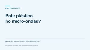 Pote plástico pode ir ao micro-ondas? O número 5 basta?