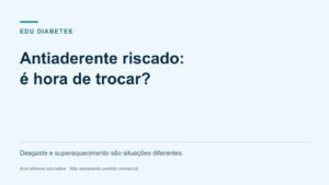 Panela antiaderente riscada faz mal? Quando trocar