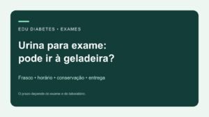 Urina para exame pode ficar na geladeira? Cuidados até a entrega