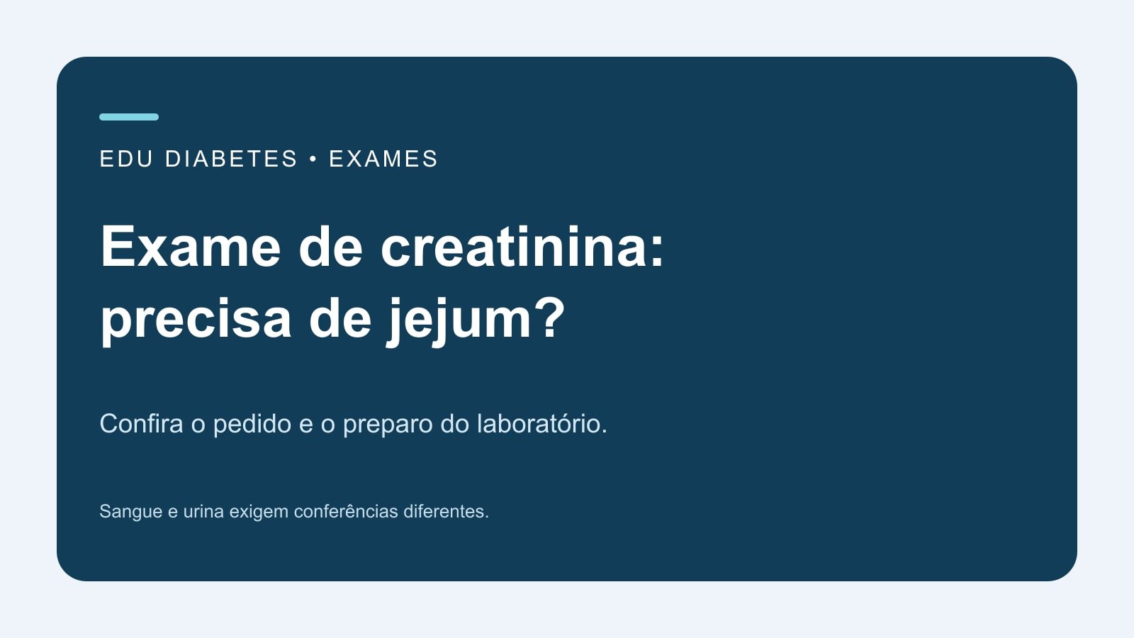 Arte educativa sobre preparo do exame de creatinina: confirmar o pedido e as instruções do laboratório.