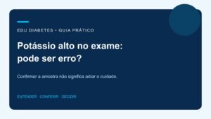 Potássio alto no exame pode ser erro? O que confirmar