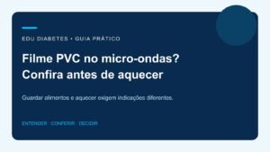 Filme PVC pode ir ao micro-ondas? O que conferir na embalagem