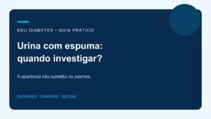 Urina com espuma no diabetes: quando investigar?