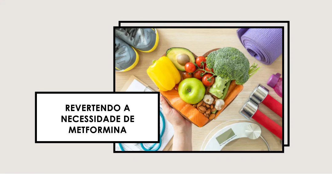 Como Reverter a Necessidade de Metformina no Controle do Diabetes Tipo 2. Aprenda agora!