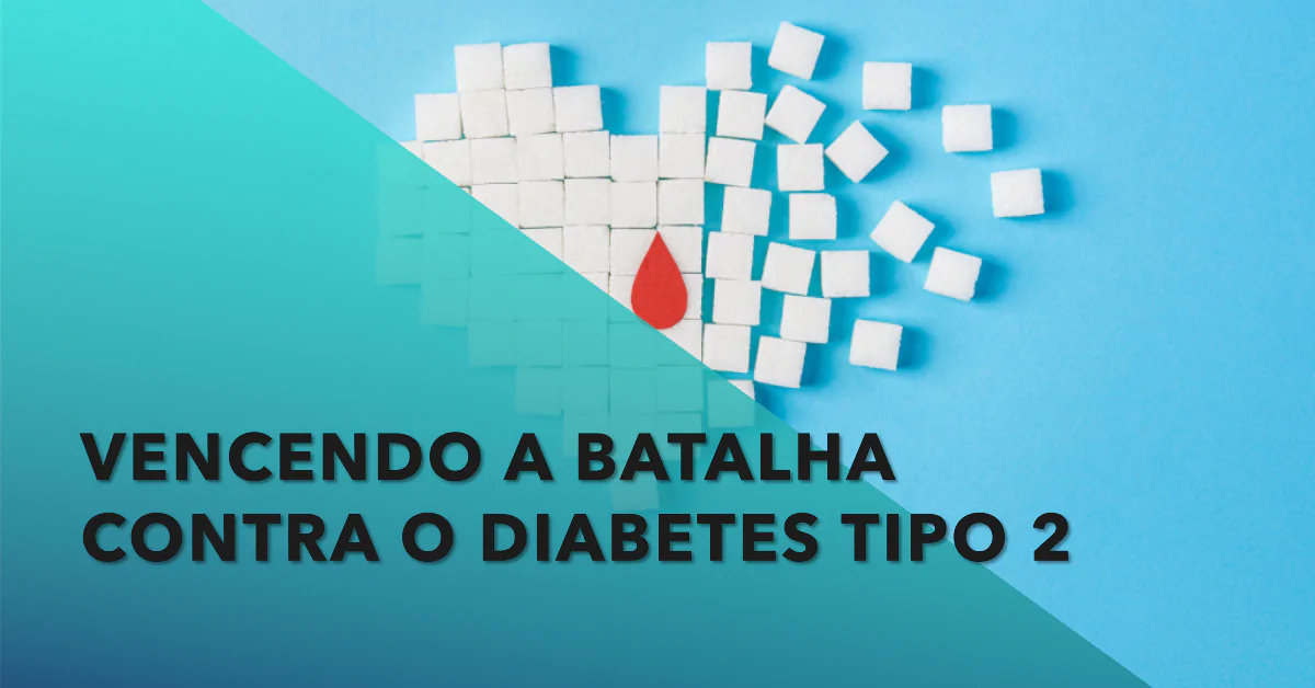 5 sinais surpreendentes que provam que você está vencendo a batalha contra o diabetes tipo 2