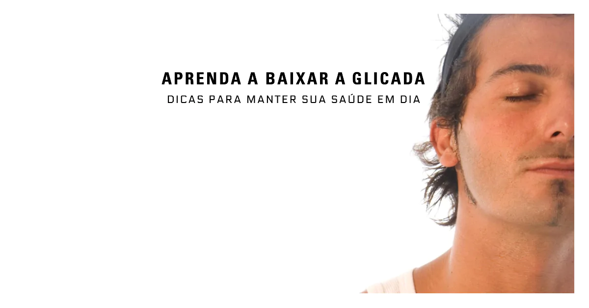 Como baixar a Glicada? Descubra como baixar a glicada efetivamente com nosso guia completo. Saiba quais mudanças na dieta e atividades físicas são mais eficazes e quando medicamentos podem ser necessários.